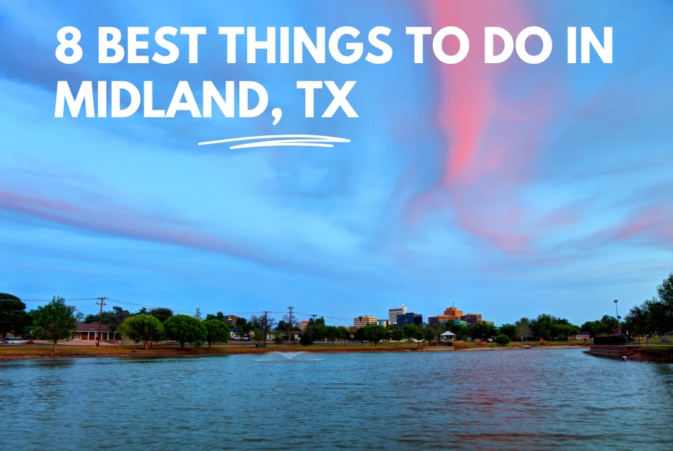 8 Best Things To Do in Midland TX